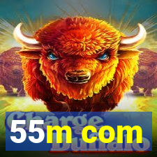 55m com